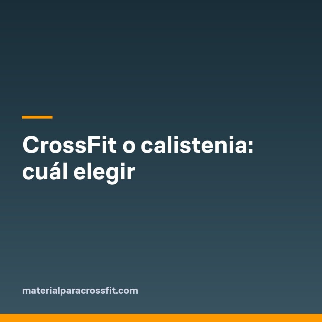 CrossFit o calistenia: cuál elegir
