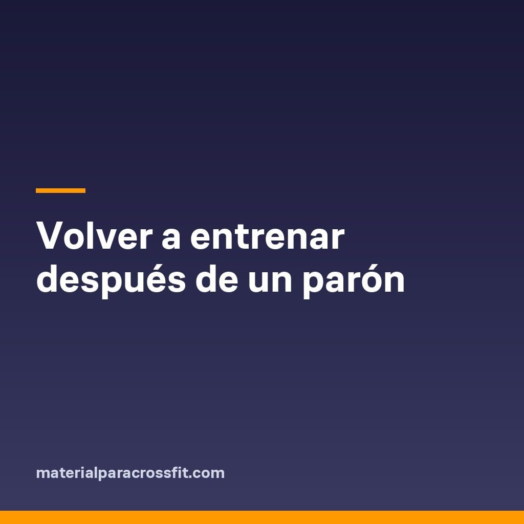 Volver a entrenar después de un parón